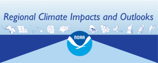 Banner image for NOAA Regional Climate Impacts and Outlooks Banner image for NOAA Regional Climate Impacts and Outlooks